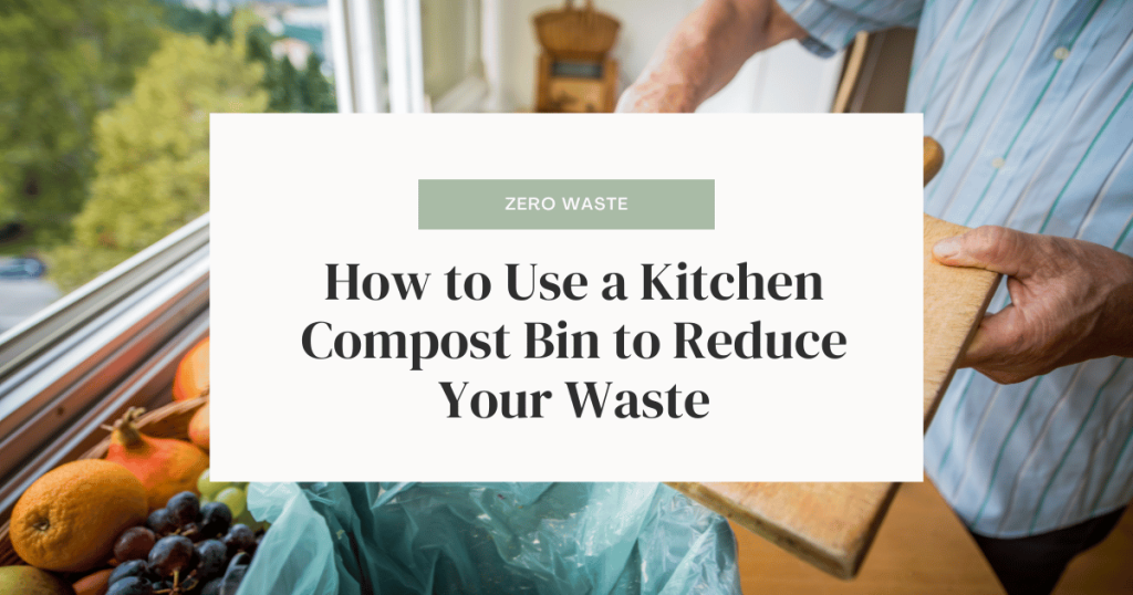 blog post header for how to use a kitchen compost bin step by step directions.